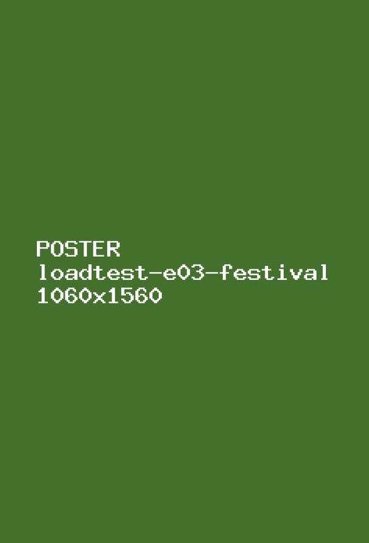 loadtest-e03-festival poster