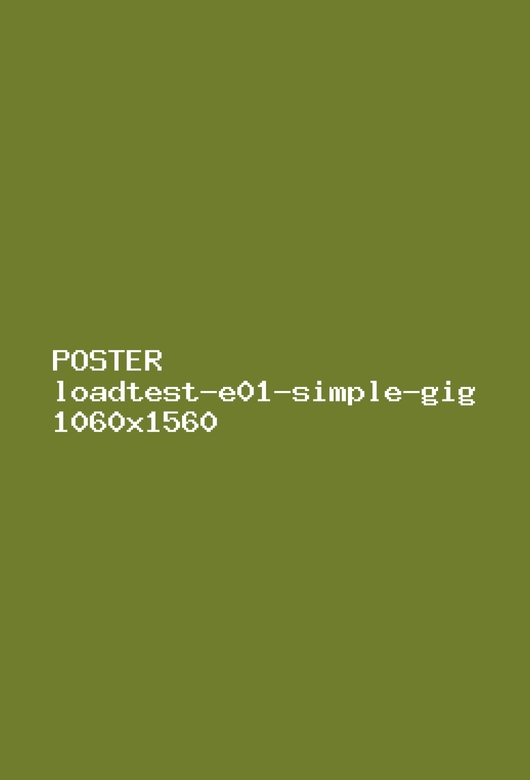 loadtest-e01-simple-gig poster